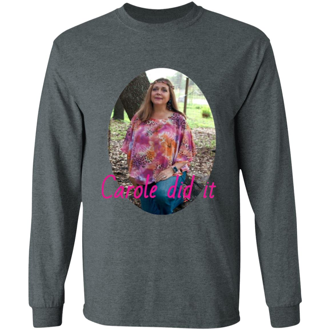 Carole Baskin Carole Did It Shirt hoodie sweater and long sleeve t-shirt Black Plus Size - Teechipus