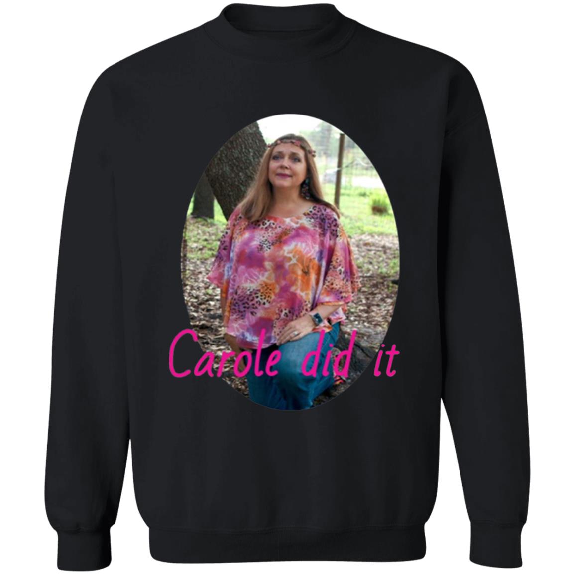 Carole Baskin Carole Did It Shirt hoodie sweater and long sleeve t-shirt Black Plus Size - Teechipus