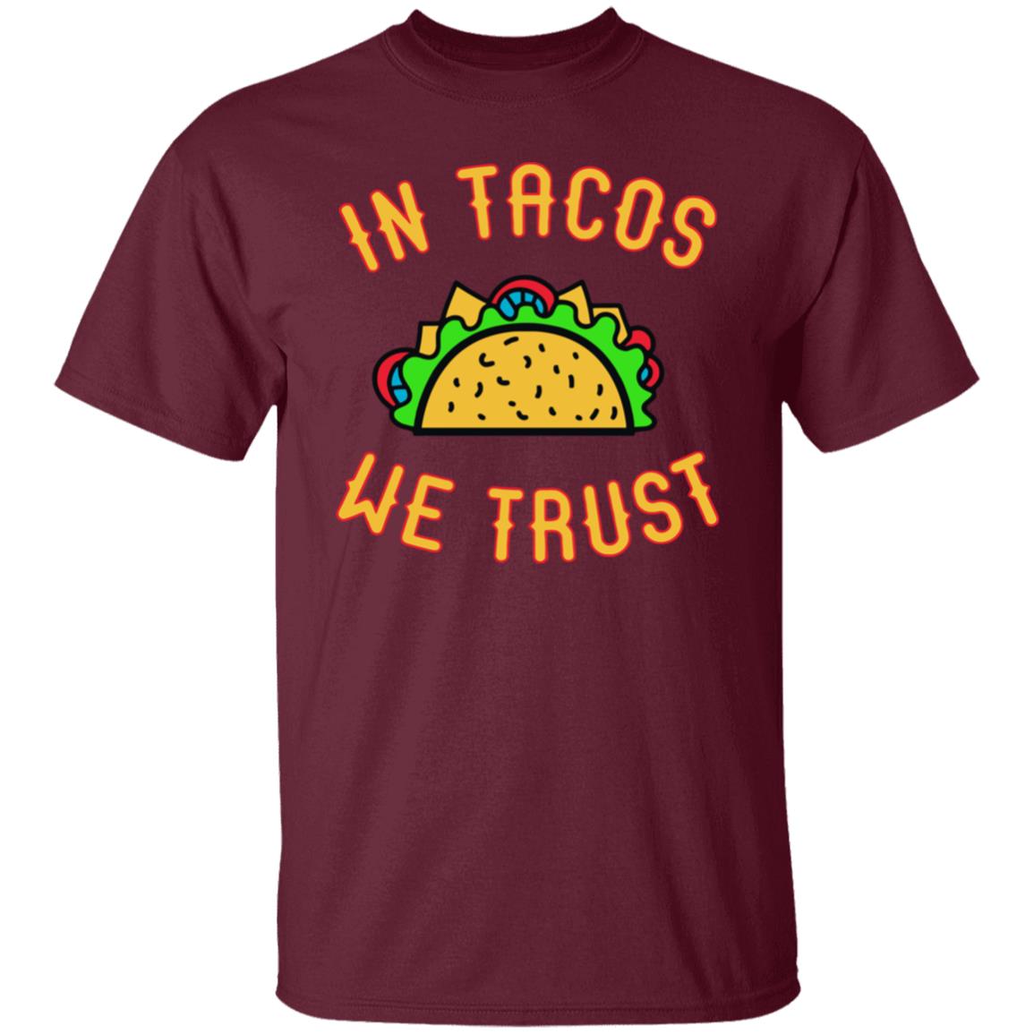 In Tacos we Trust Funny Mexico Food dinner Hoodie T Shirt - Teechipus