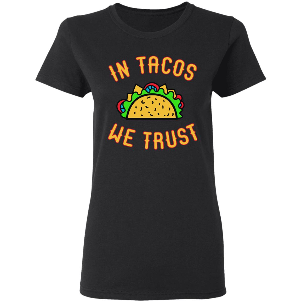 In Tacos we Trust Funny Mexico Food dinner Hoodie T Shirt - Teechipus