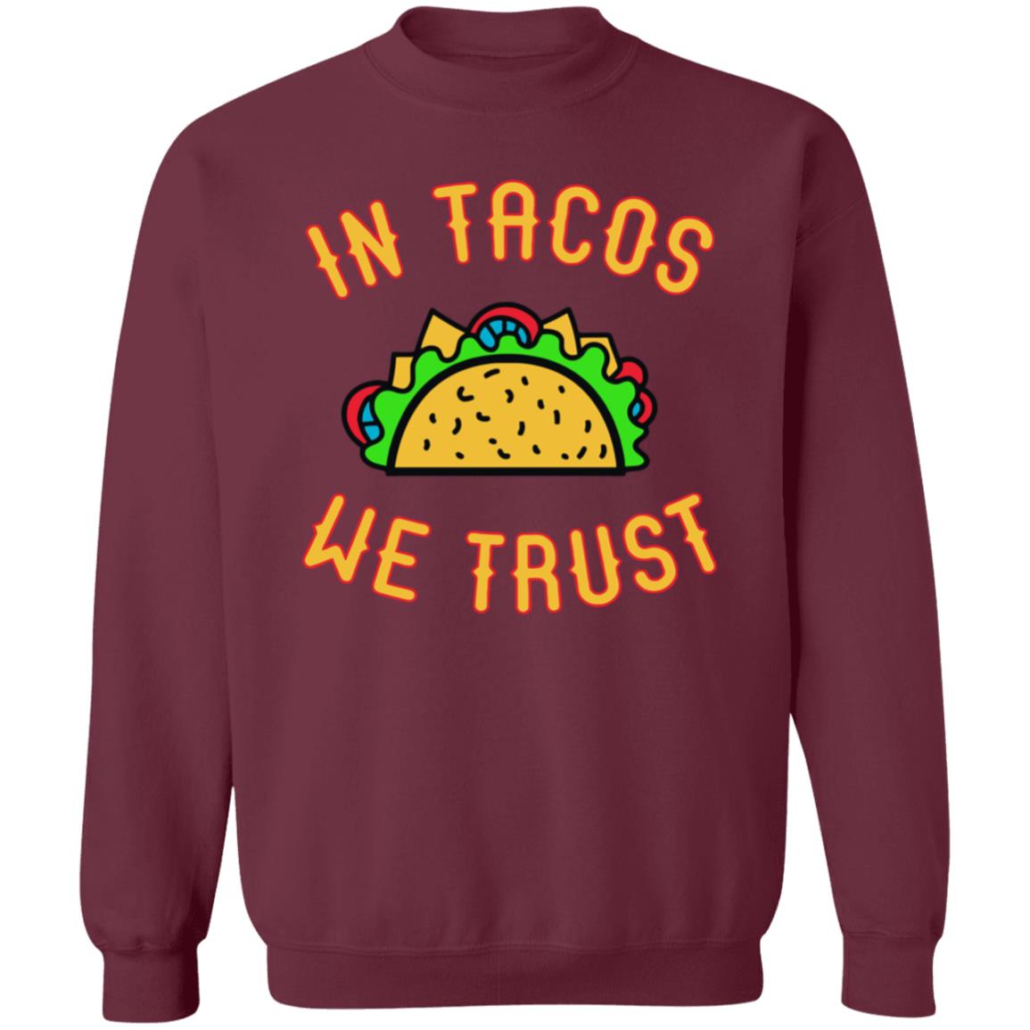 In Tacos we Trust Funny Mexico Food dinner Hoodie T Shirt - Teechipus