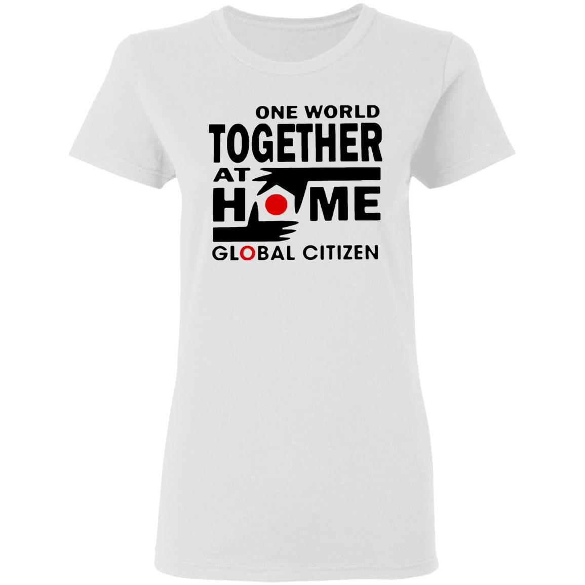 One World Together At Home Global Citizen T Shirt - Teechipus