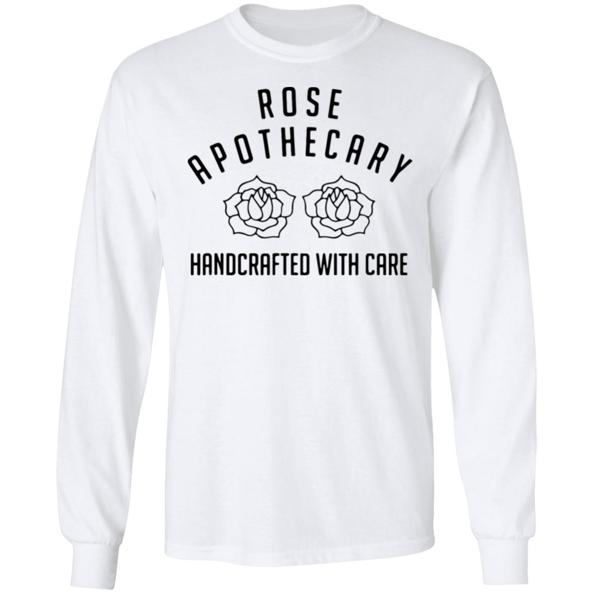 Rose Apothecary Handcrafted With Care Idea Rose Lover Hoodie Long Sleeve T Shirt - Teechipus