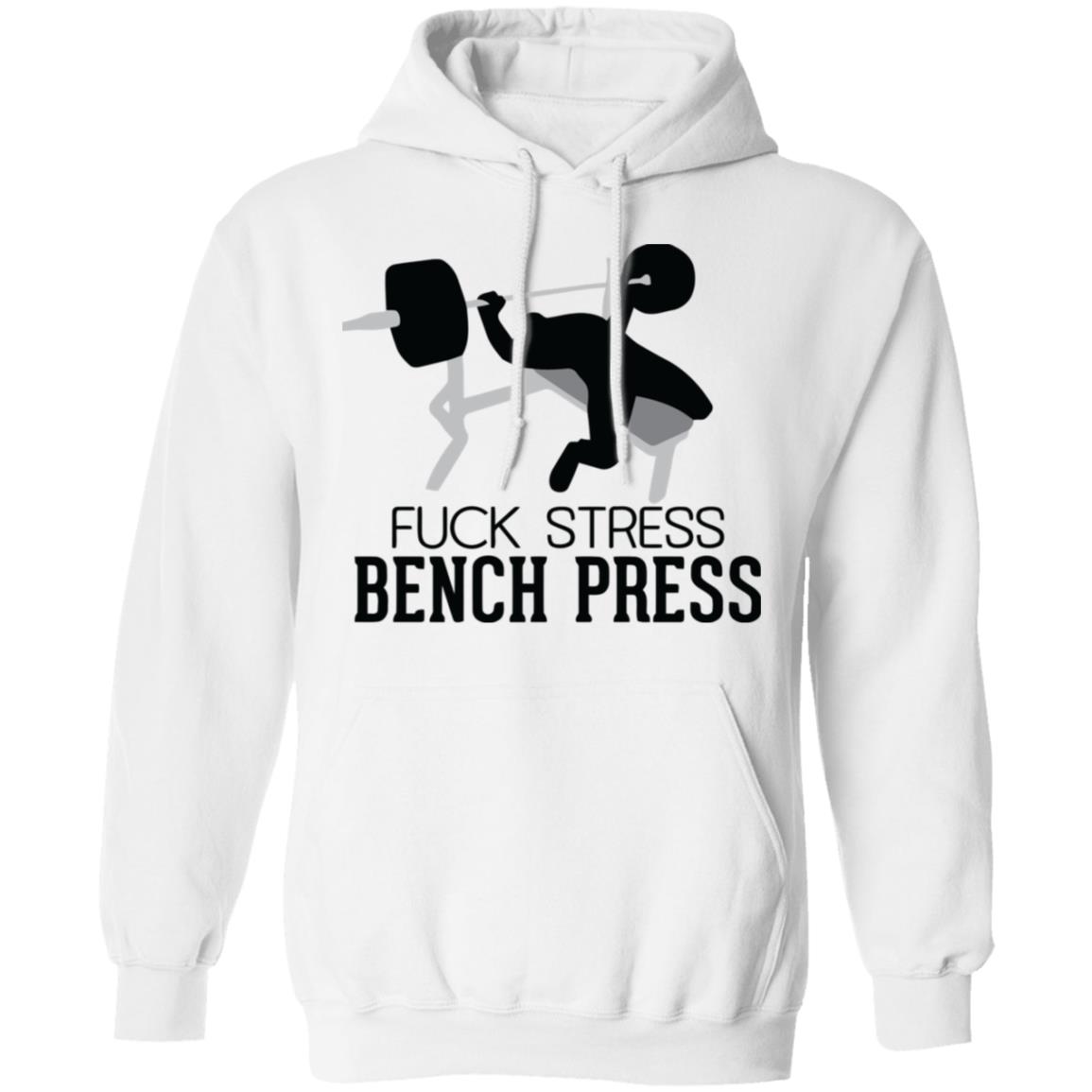 bench press shirt white hoodie sweatshirt - Teechipus