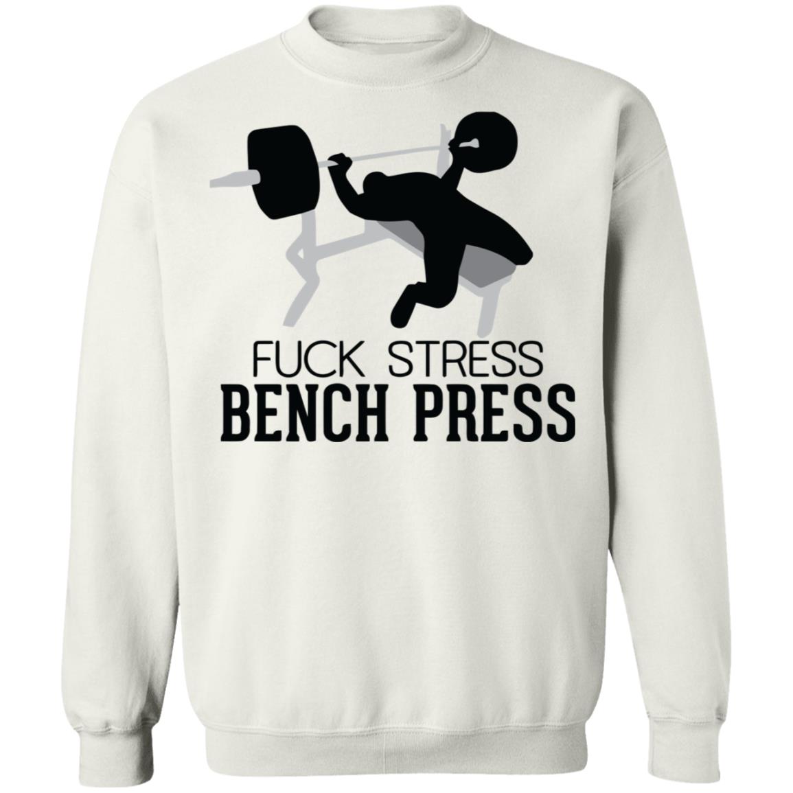 bench press shirt white hoodie sweatshirt - Teechipus