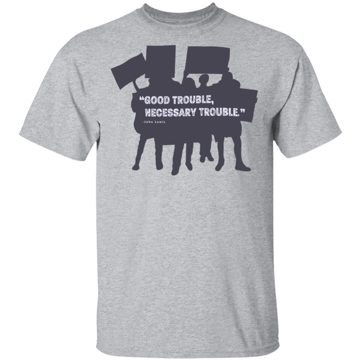 John Lewis Good Trouble shirt white hoodie t shirt - Teechipus