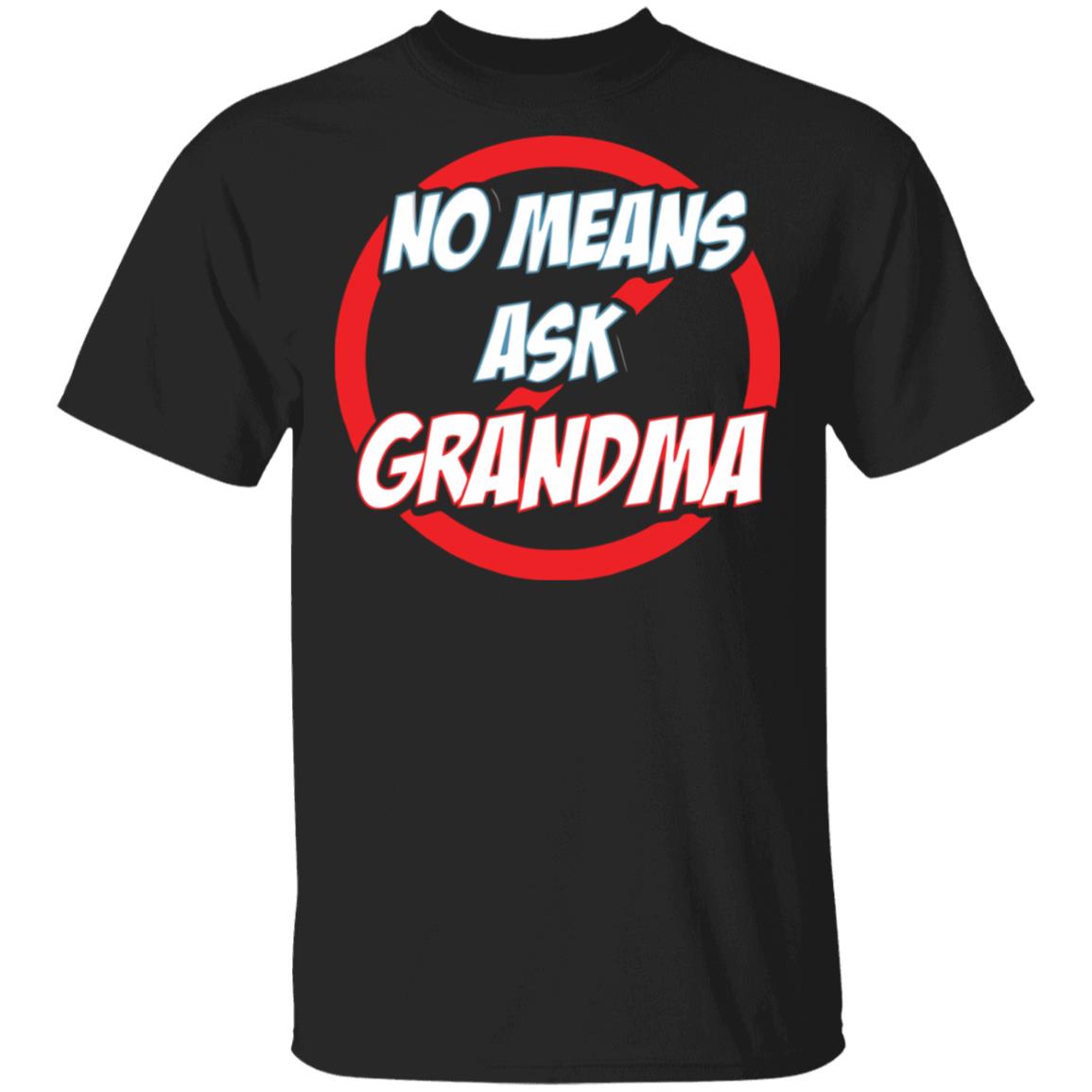 no mean ask grandma t shirt black hoodie sweatshirt - Teechipus