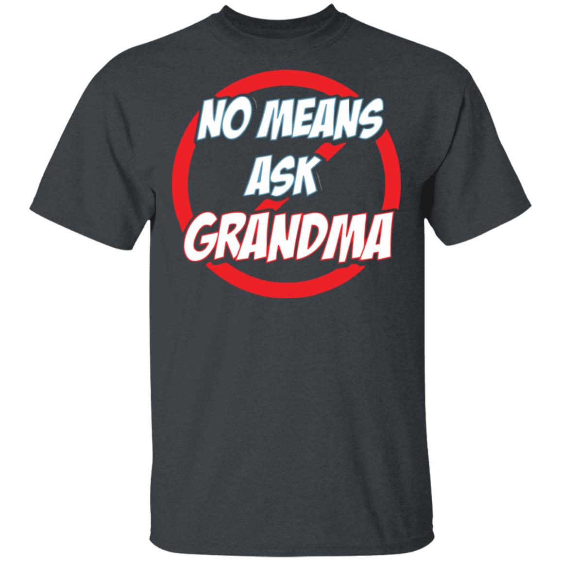 no mean ask grandma t shirt black hoodie sweatshirt - Teechipus