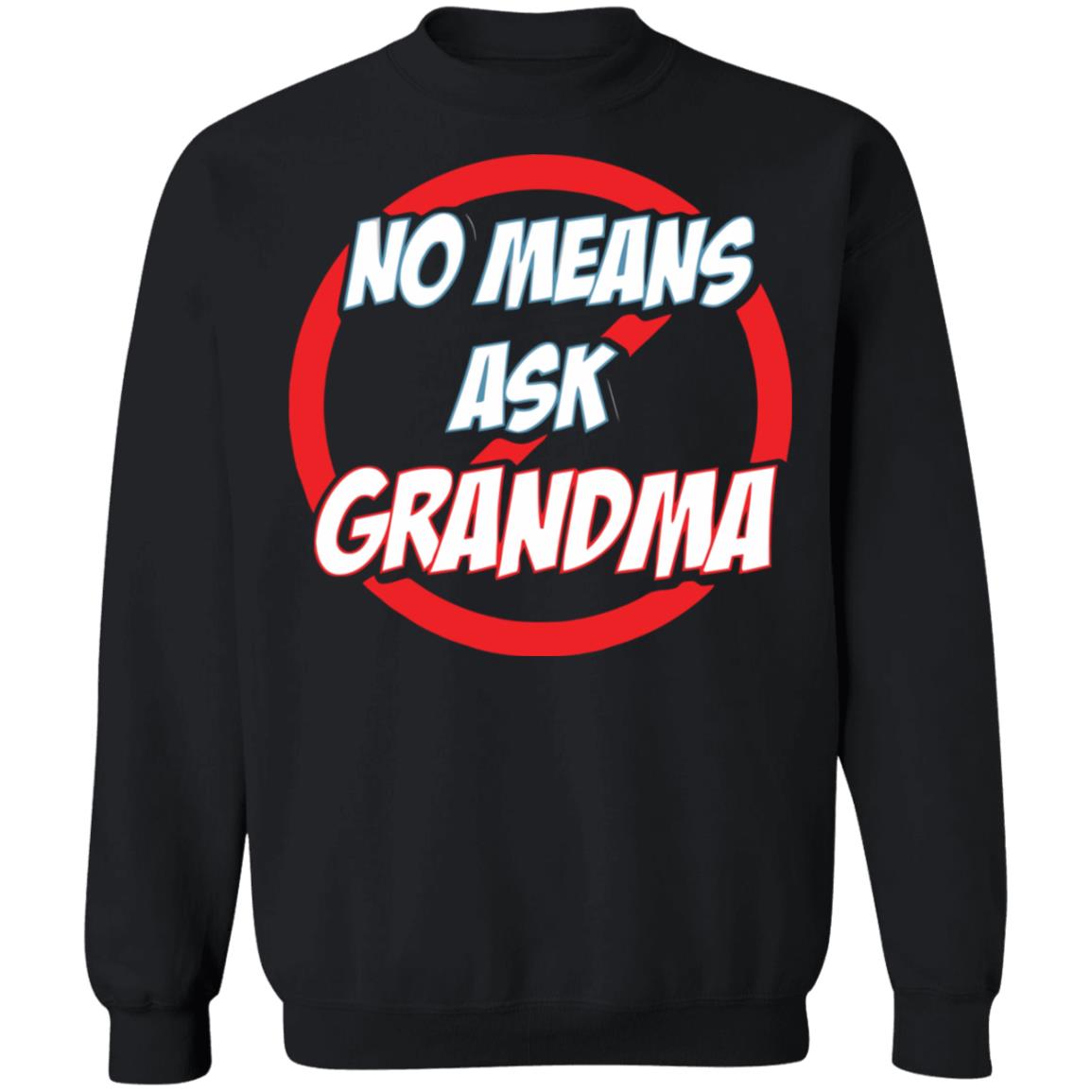 no mean ask grandma t shirt black hoodie sweatshirt - Teechipus