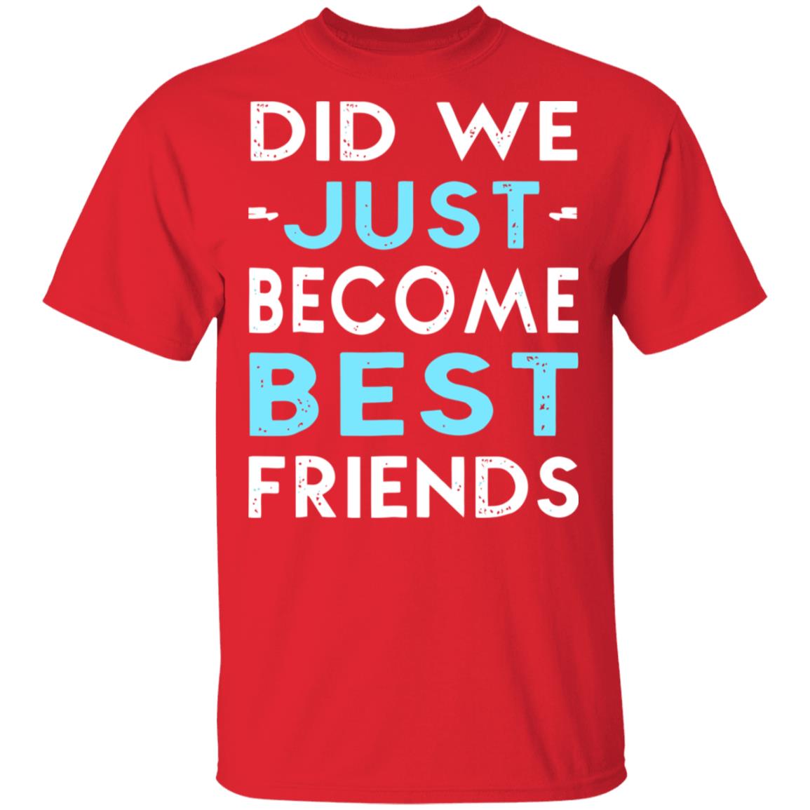 did we just become best friends t shirt black hoodie - Teechipus