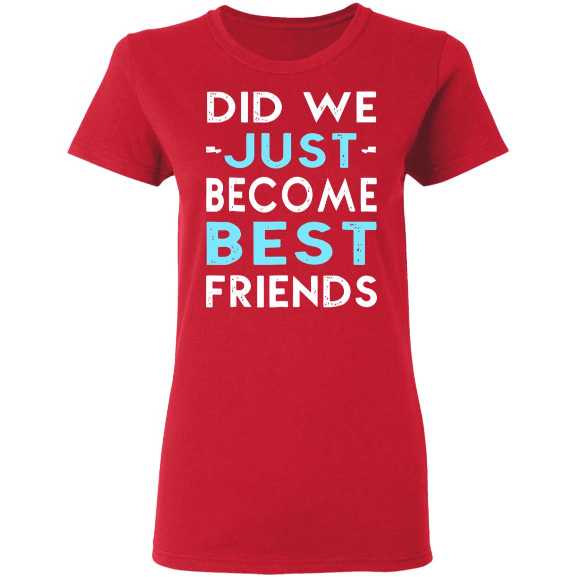 did we just become best friends t shirt black hoodie - Teechipus
