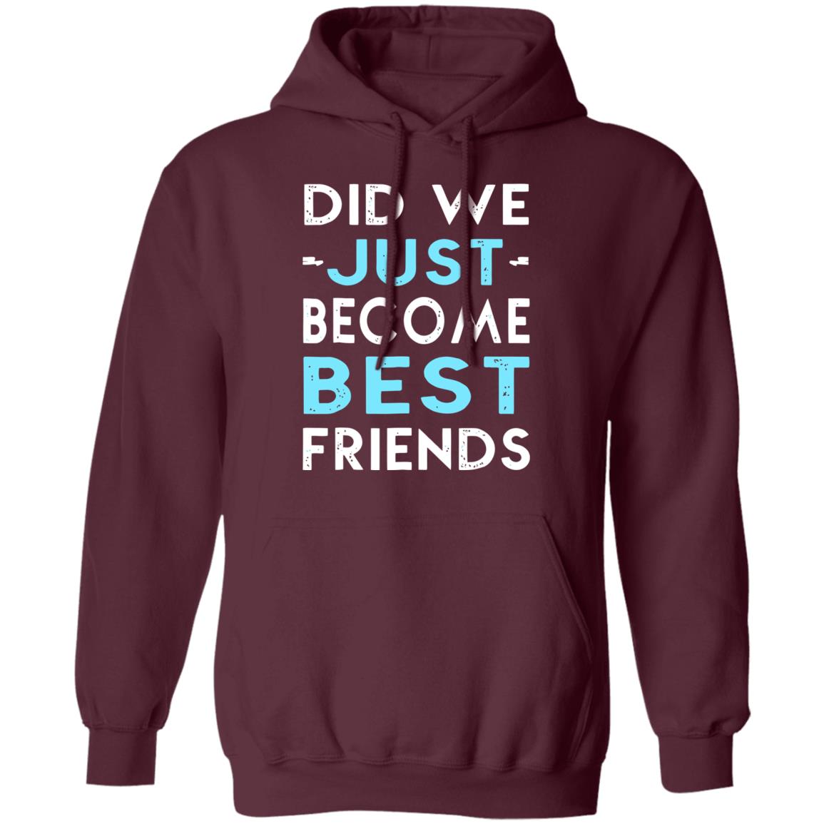 did we just become best friends t shirt black hoodie - Teechipus