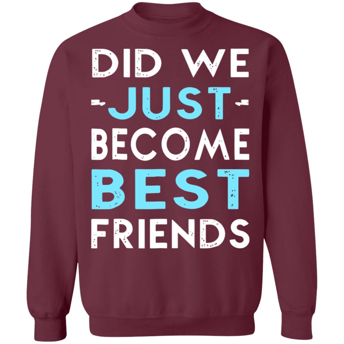 did we just become best friends t shirt black hoodie - Teechipus