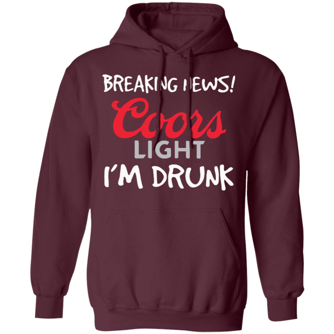 Breaking news coors light i’m drunk shirt - Teechipus