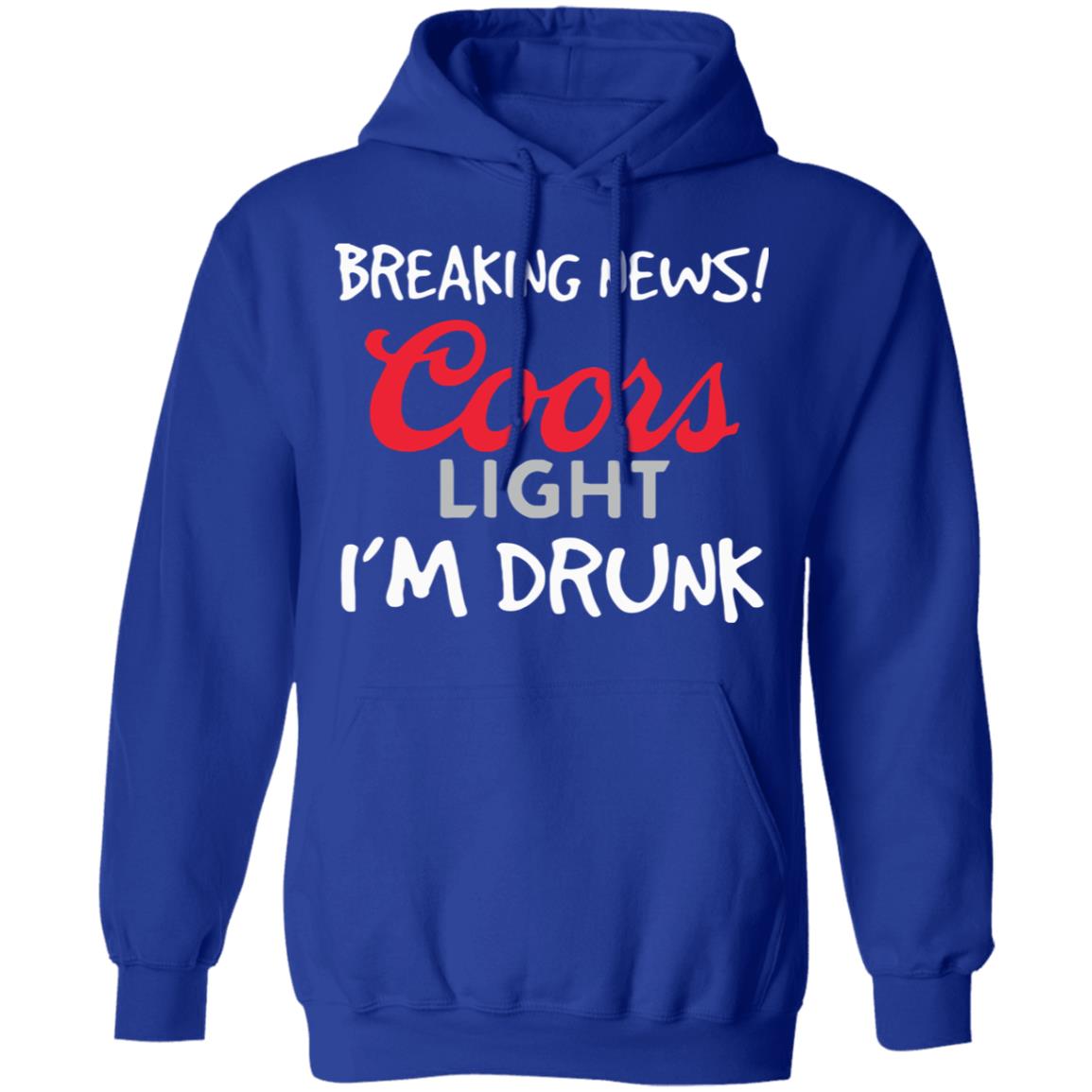 Breaking news coors light i’m drunk shirt - Teechipus