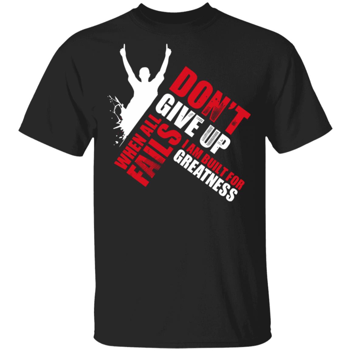 when all fails DONOT GIVE UP SHIRT - Teechipus