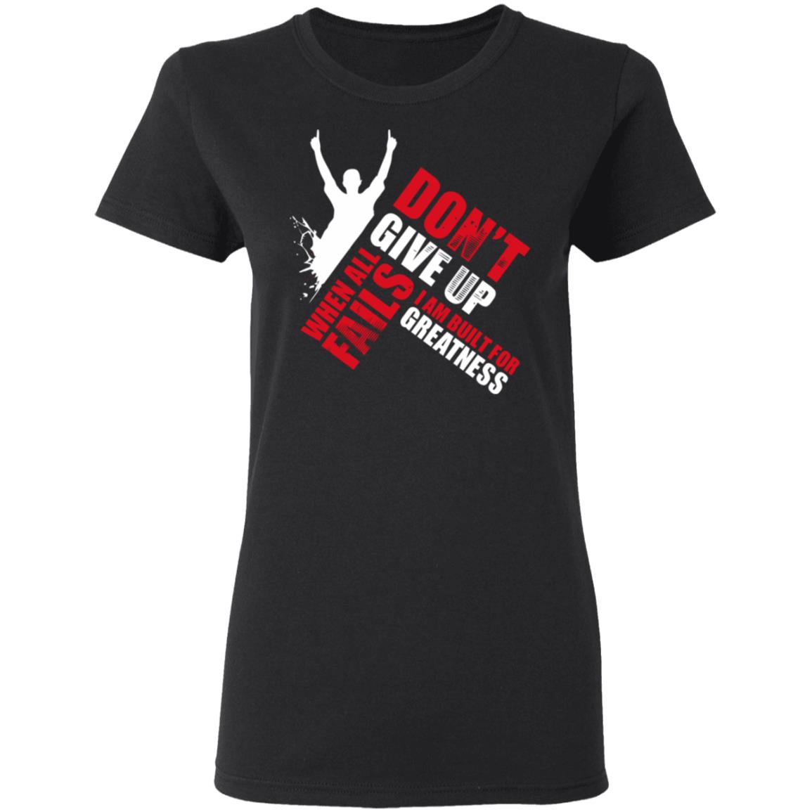 when all fails DONOT GIVE UP SHIRT - Teechipus