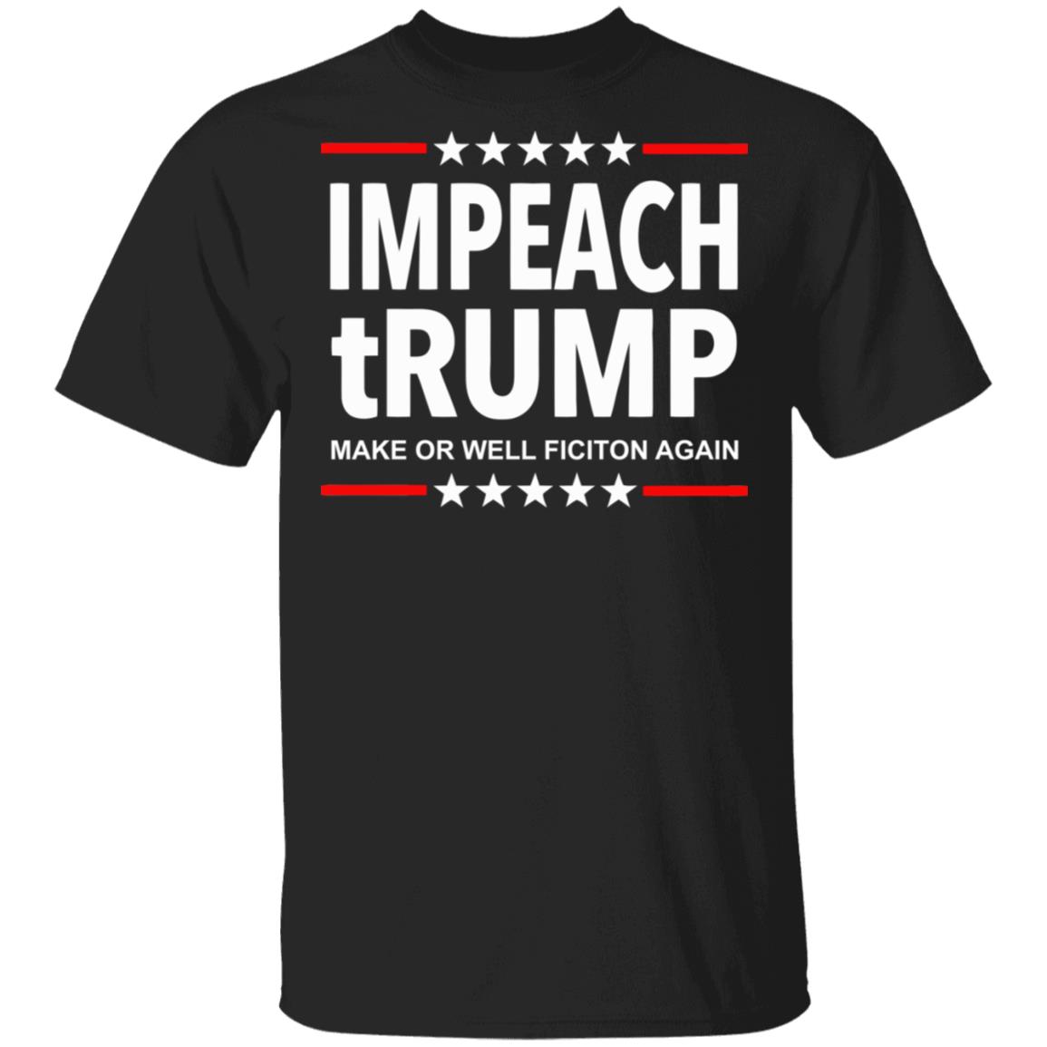 Impeach tRUMP Make Orwell Fiction Again shirt - Teechipus