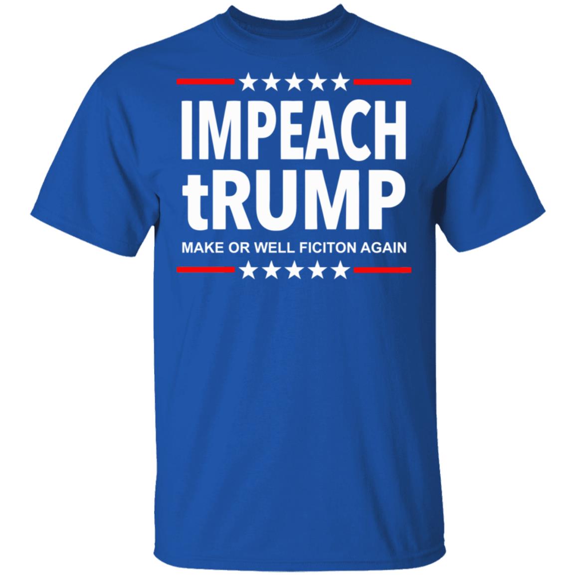 Impeach tRUMP Make Orwell Fiction Again shirt - Teechipus