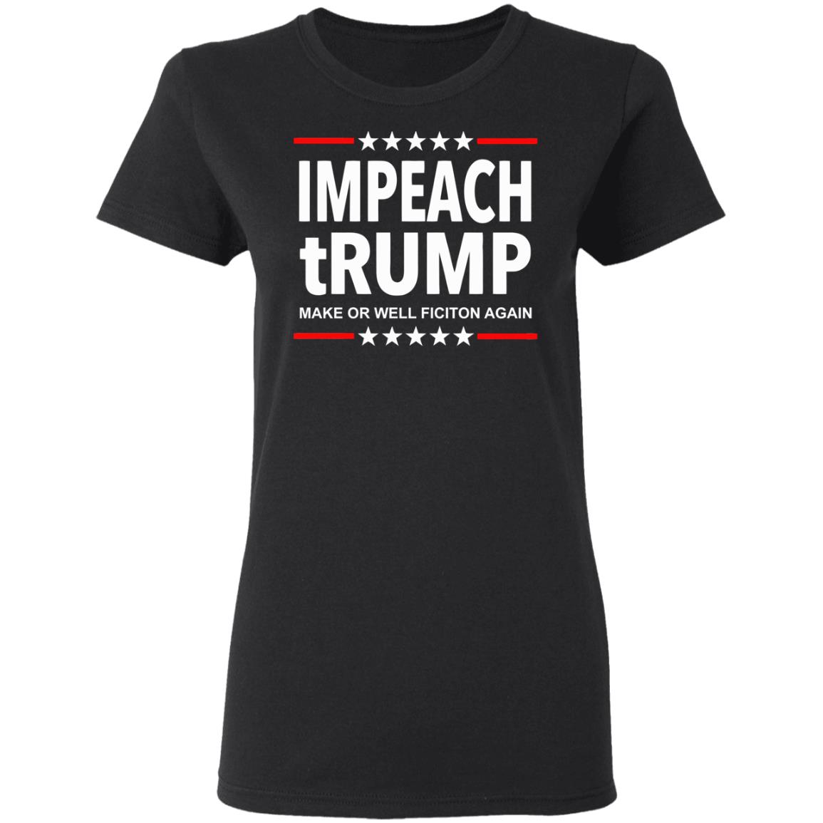 Impeach tRUMP Make Orwell Fiction Again shirt - Teechipus
