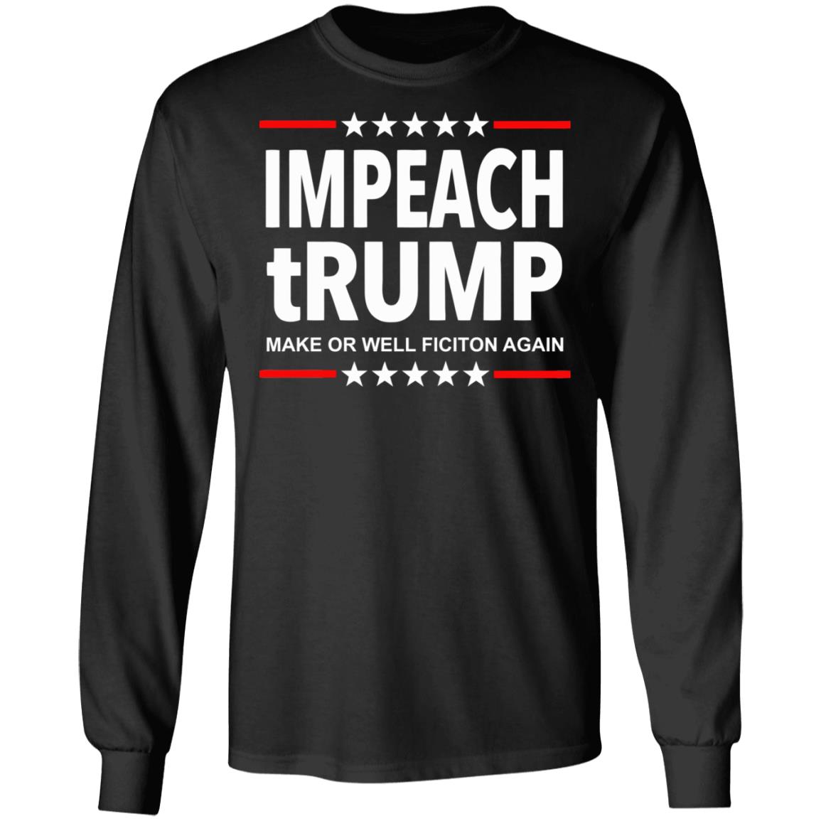 Impeach tRUMP Make Orwell Fiction Again shirt - Teechipus