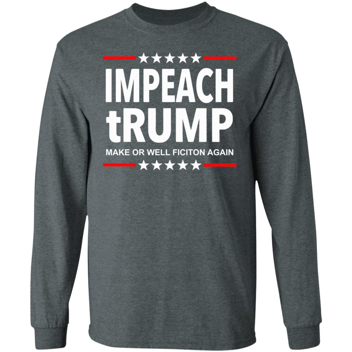 Impeach tRUMP Make Orwell Fiction Again shirt - Teechipus