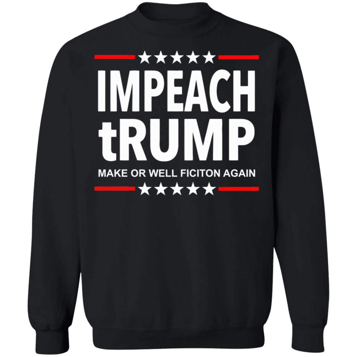 Impeach tRUMP Make Orwell Fiction Again shirt - Teechipus