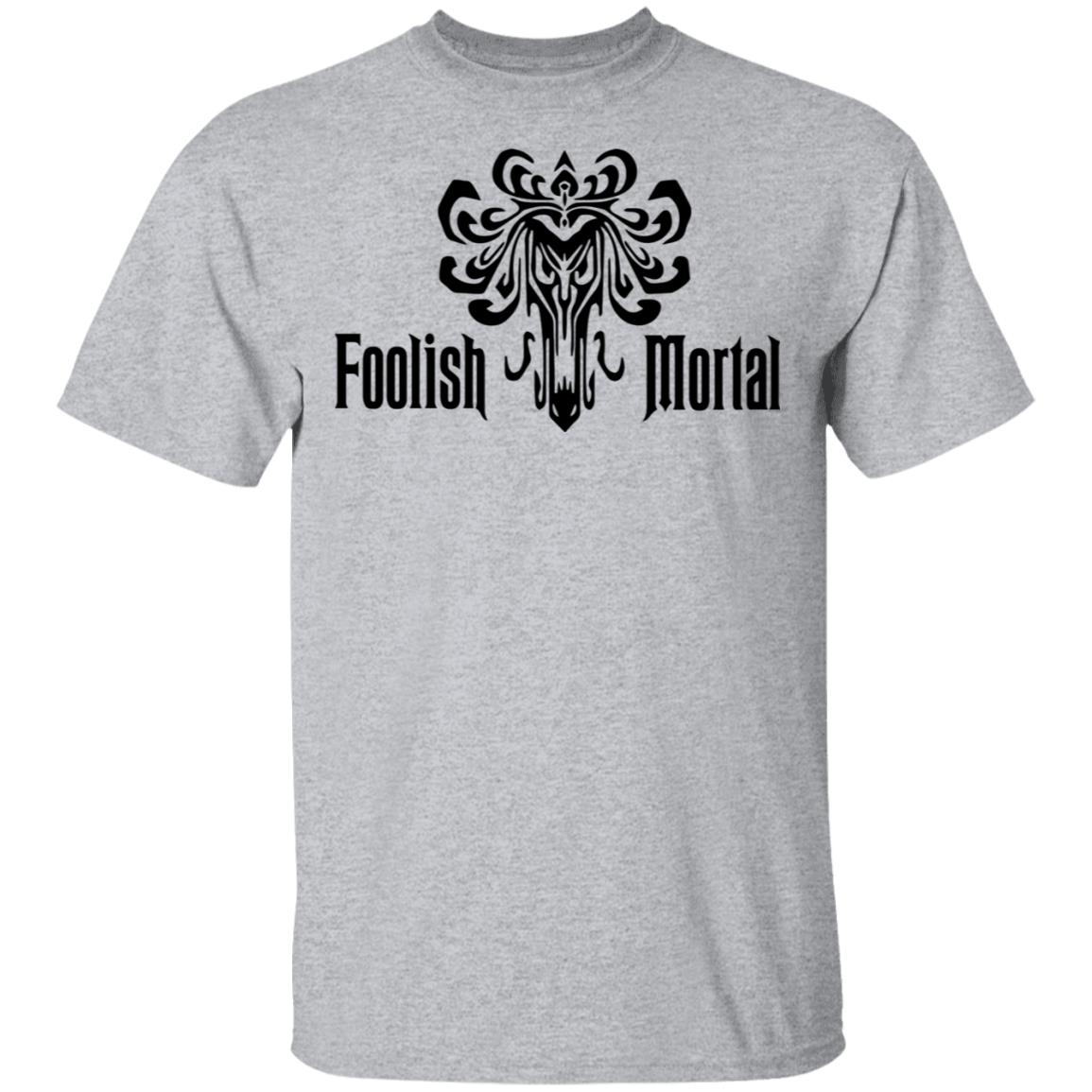 Foolish Mortal T Shirt - Teechipus