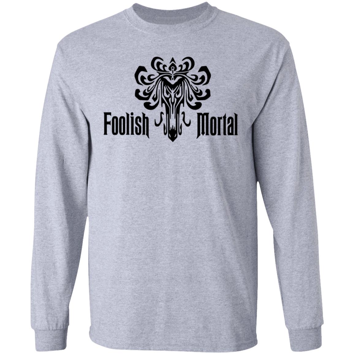 Foolish Mortal T Shirt - Teechipus