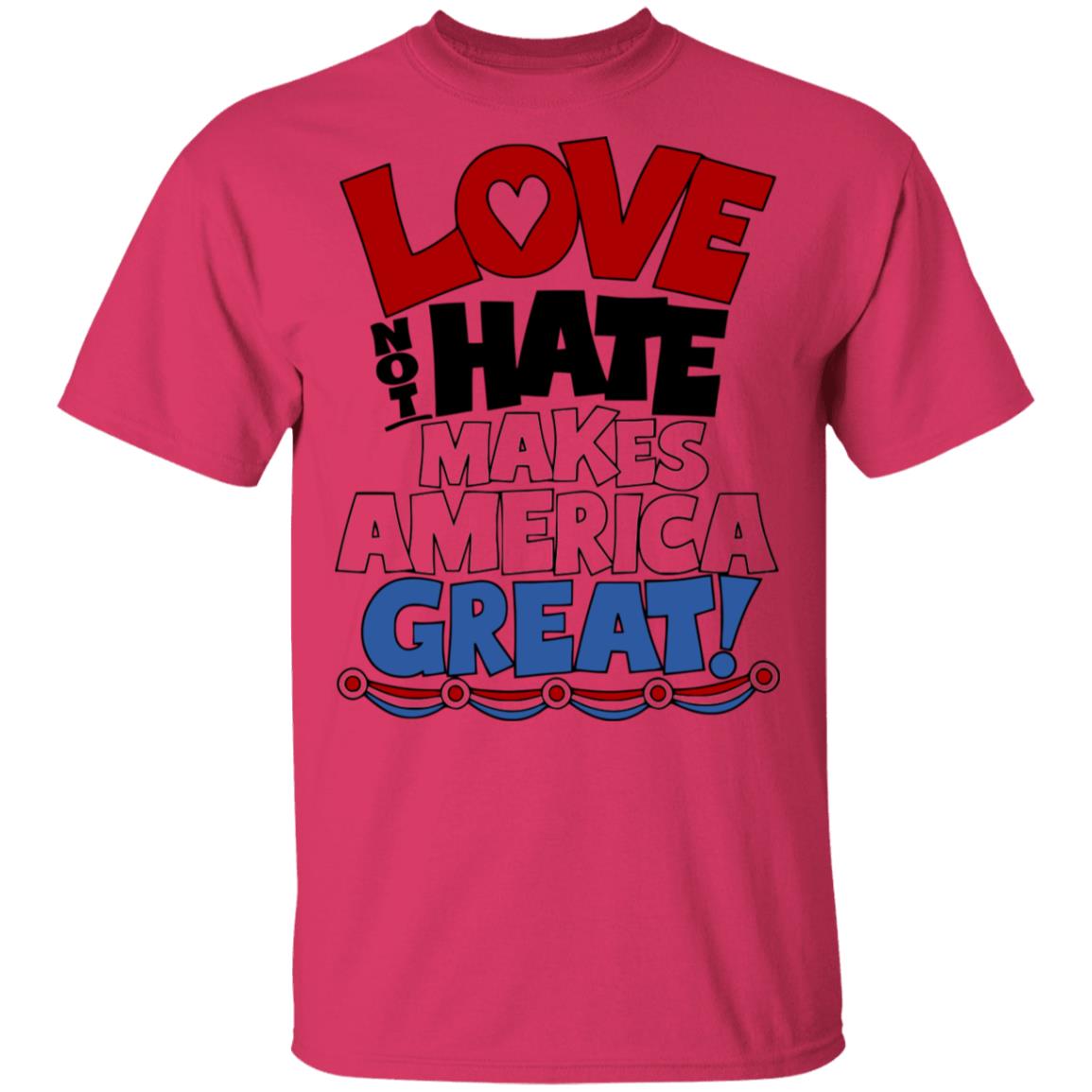 Love not Hate makes America Great shirt - Teechipus