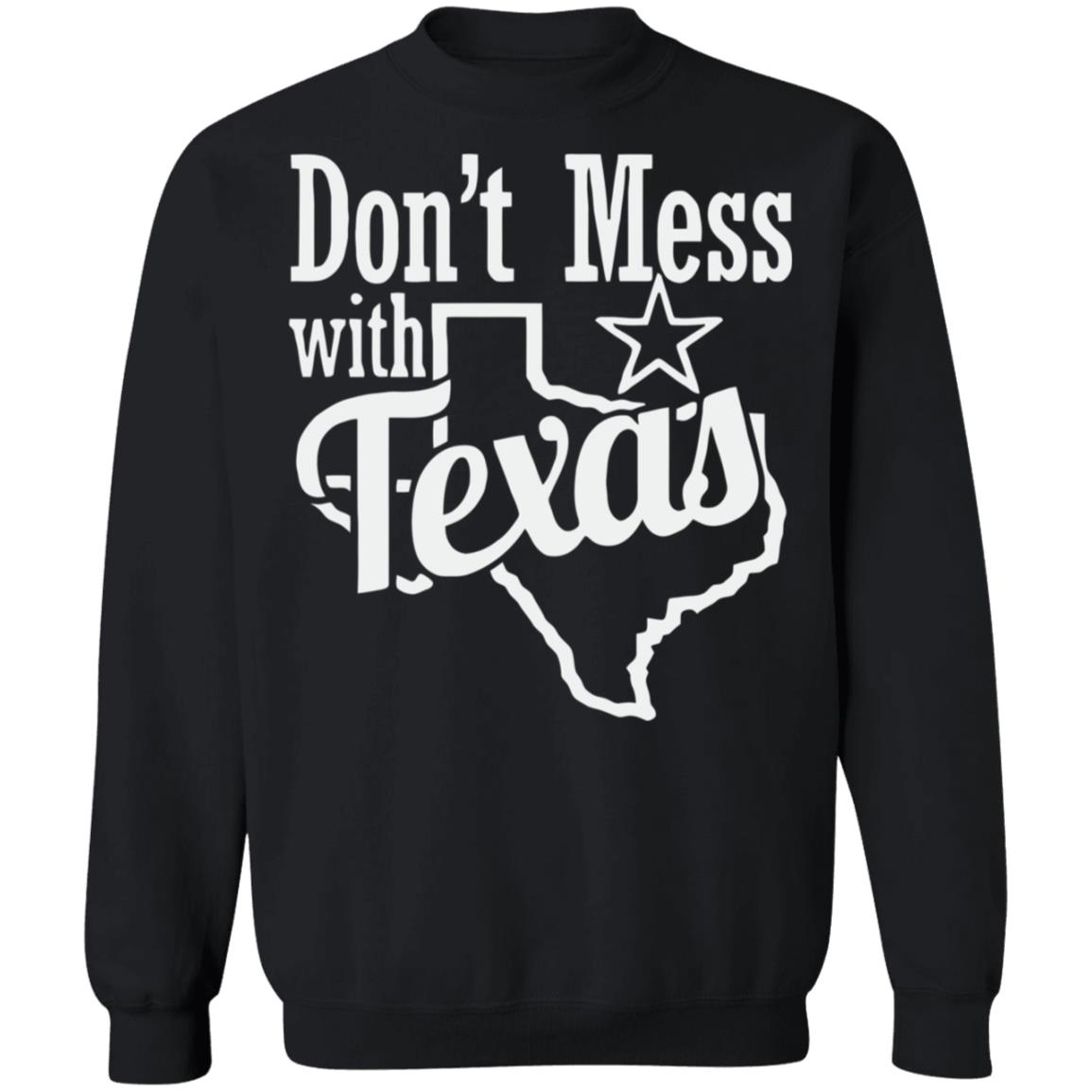 Don't Mess with Texas shirt Black hoodie sweatshirt - Teechipus