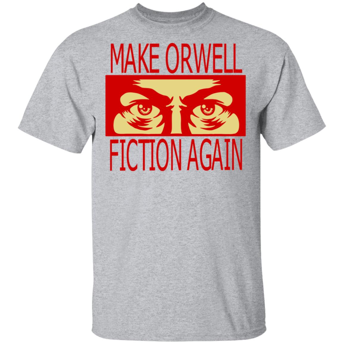 make orwell fiction again t shirt - Teechipus