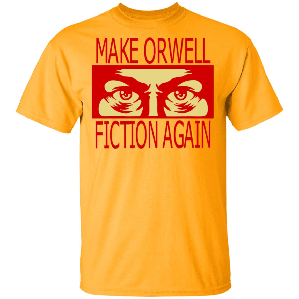 make orwell fiction again t shirt - Teechipus