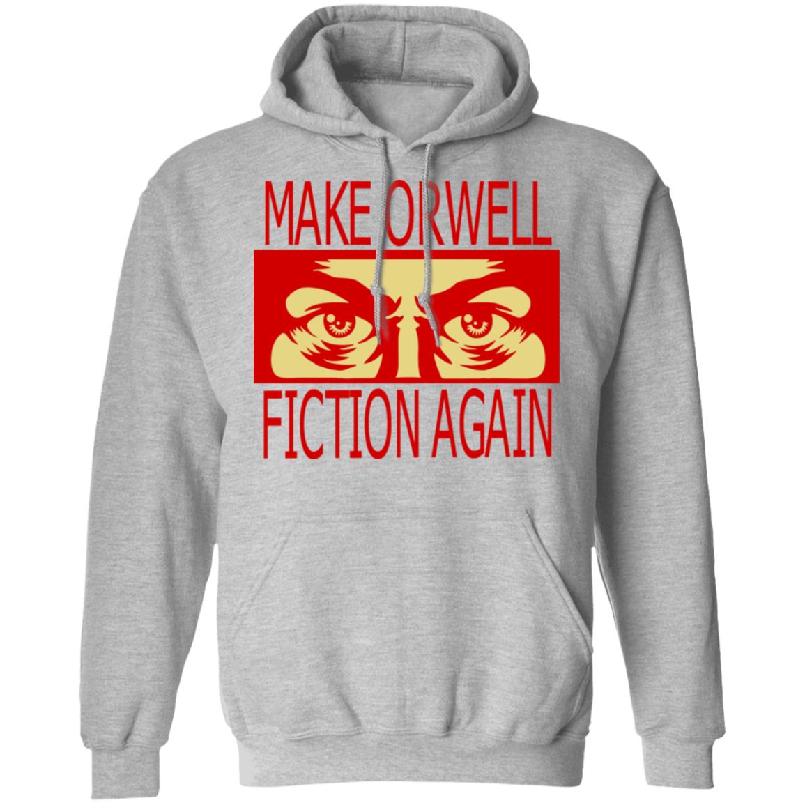 make orwell fiction again t shirt - Teechipus