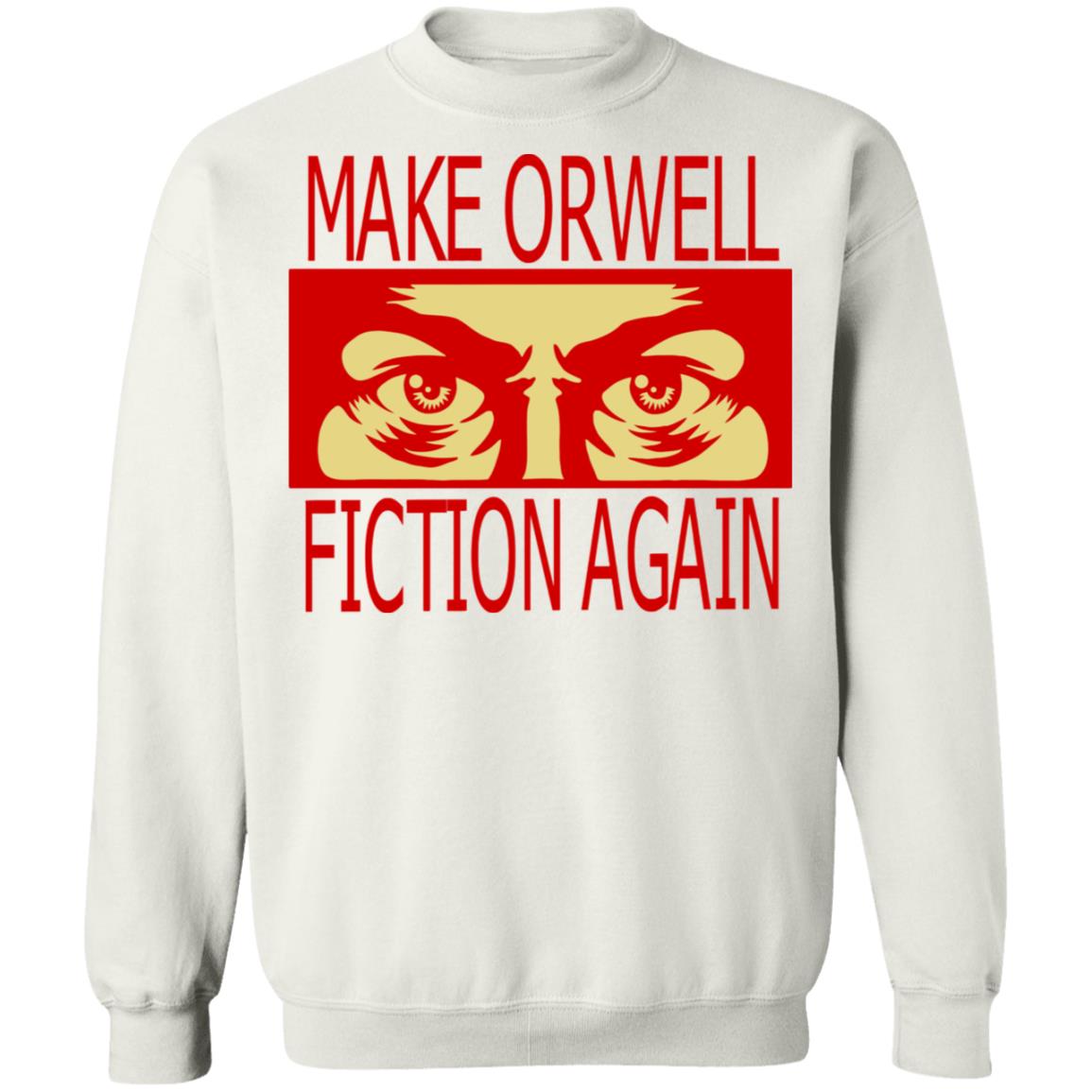 make orwell fiction again t shirt - Teechipus