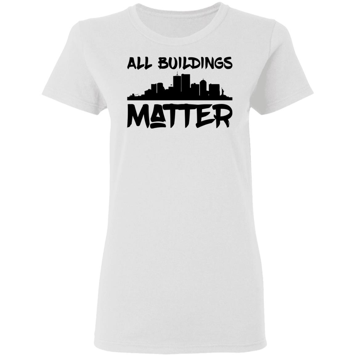 all buildings matter shirt White hoodie t shirt - Teechipus