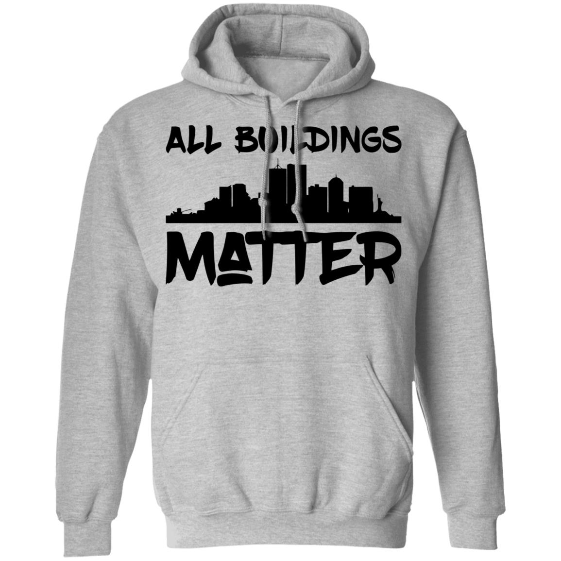 all buildings matter shirt White hoodie t shirt - Teechipus