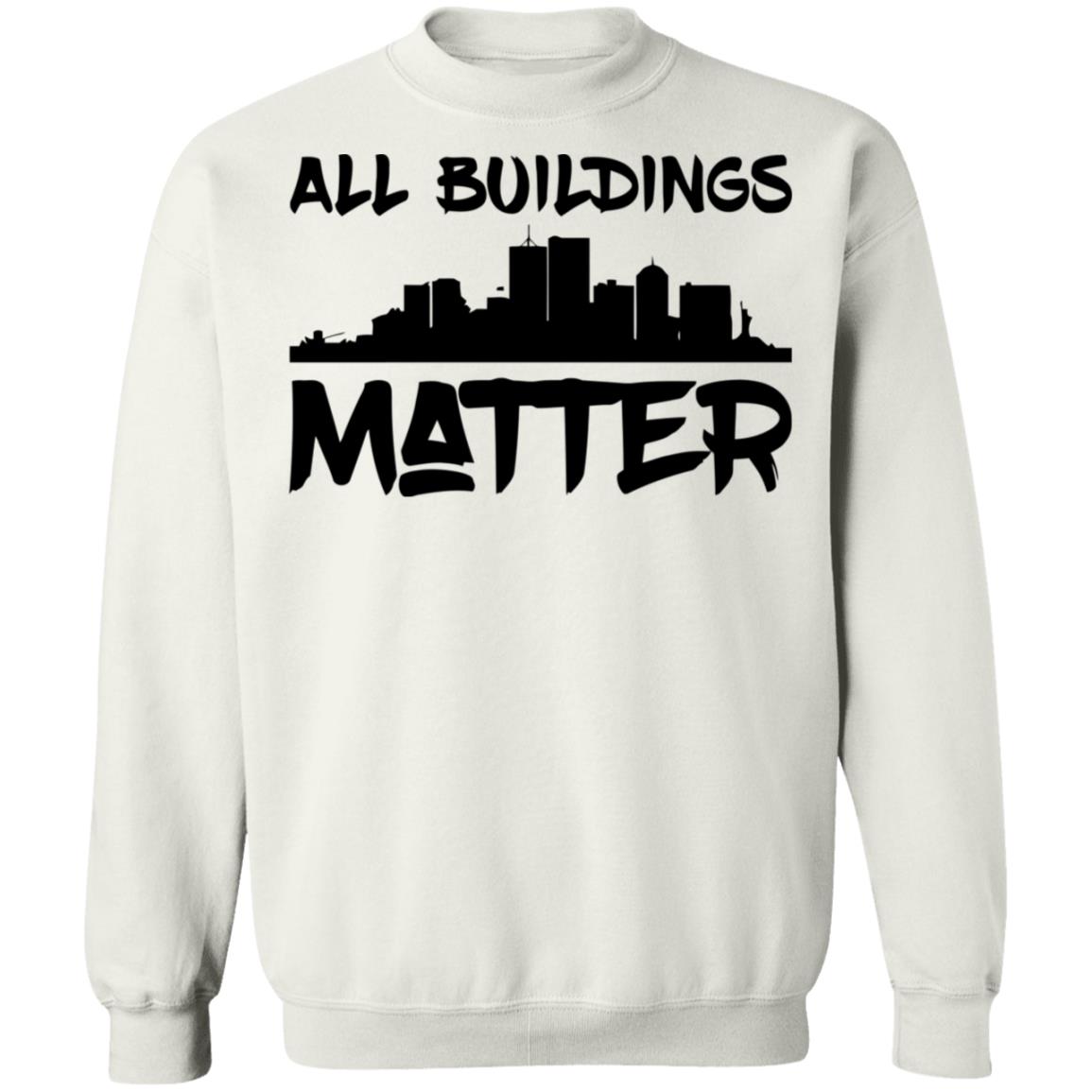 all buildings matter shirt White hoodie t shirt - Teechipus