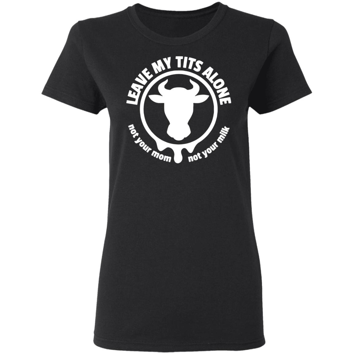 Leave my tits alone shirt black hoodie sweatshirt - Teechipus