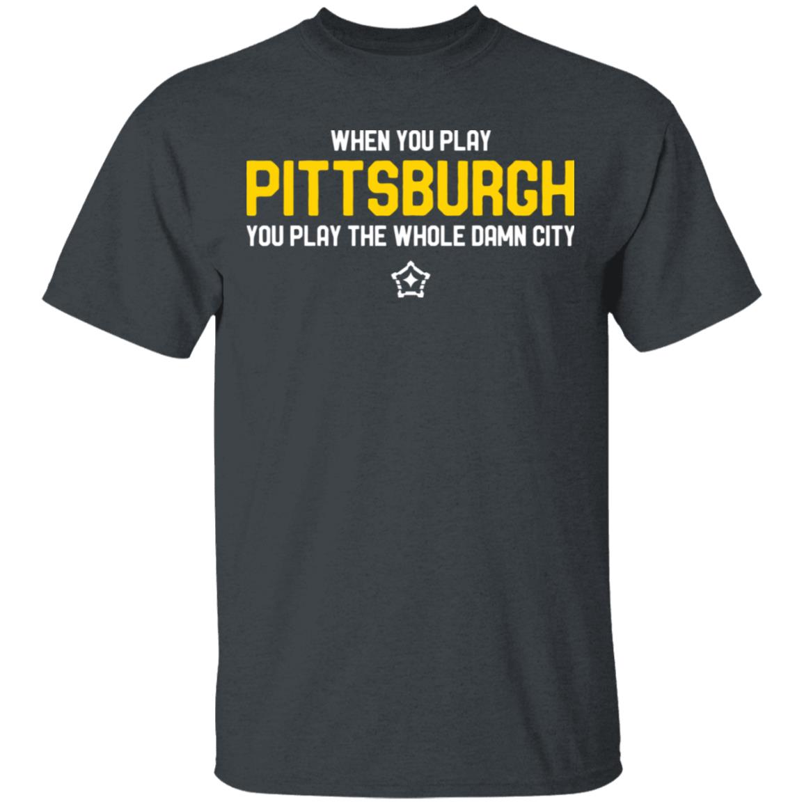 you play pittsburgh t shirt balck hoodie sweatshirt - Teechipus