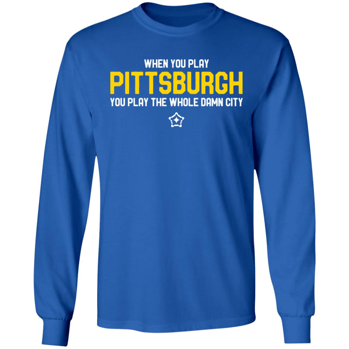you play pittsburgh t shirt balck hoodie sweatshirt - Teechipus