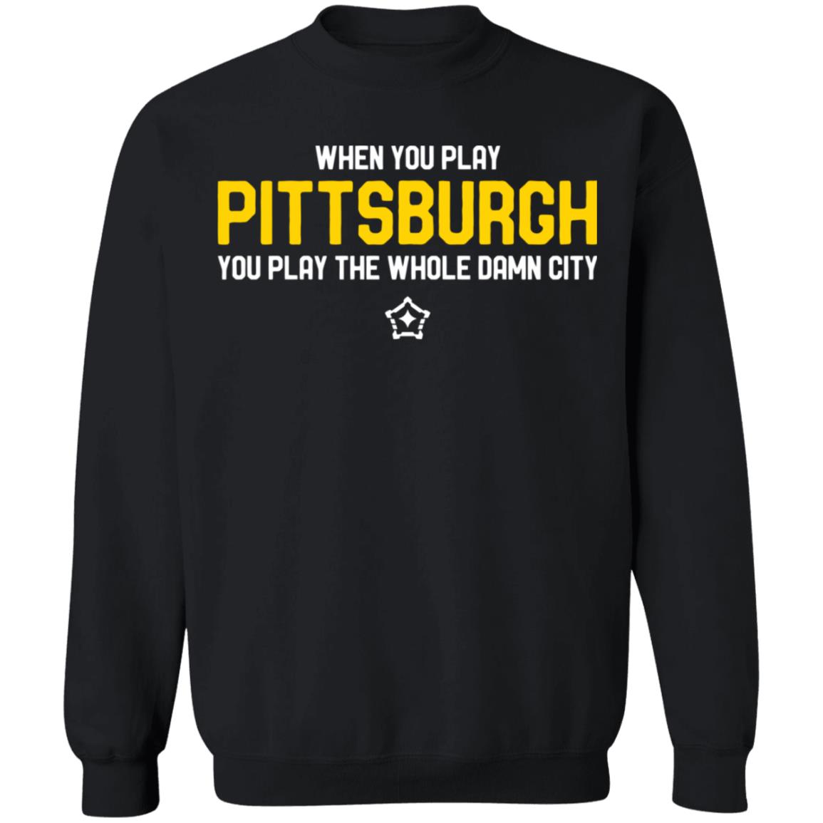 you play pittsburgh t shirt balck hoodie sweatshirt - Teechipus