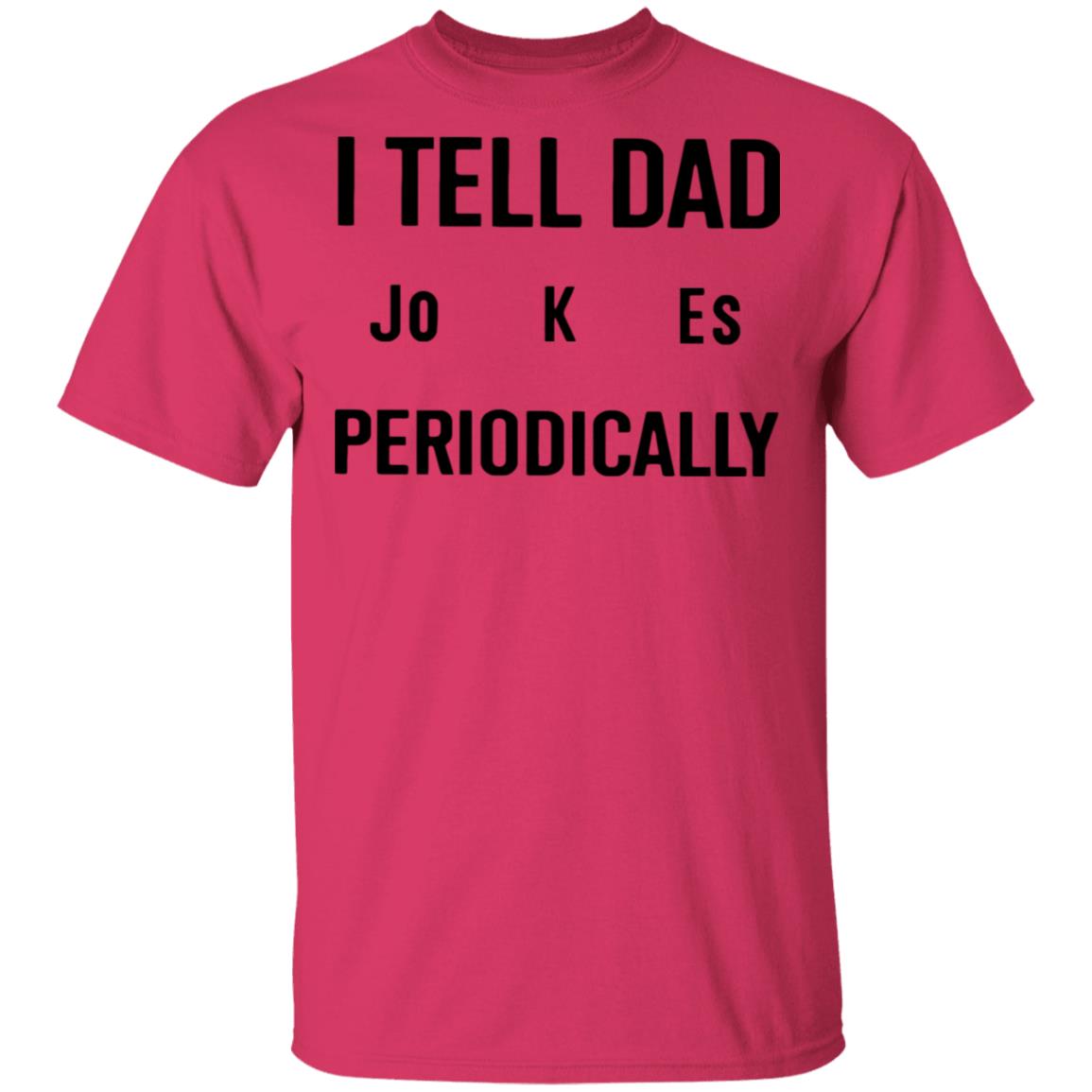I Tell Dad Jokes Periodically T Shirt white hoodie sweatshirt - Teechipus