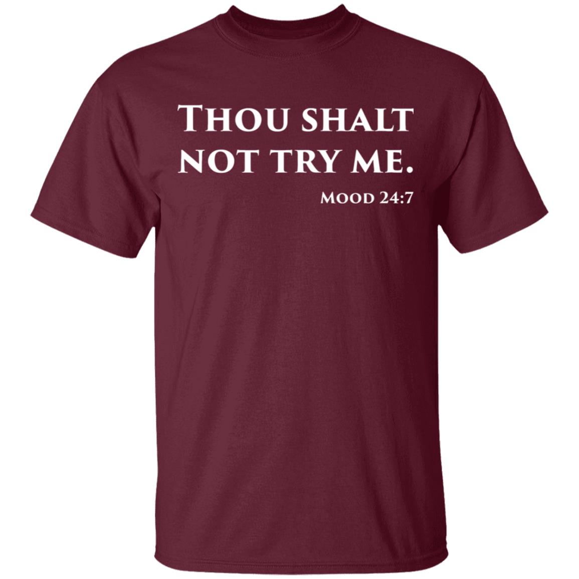 Thou Shalt Not Try Me Mood 24 7 shirt black hoodie - Teechipus