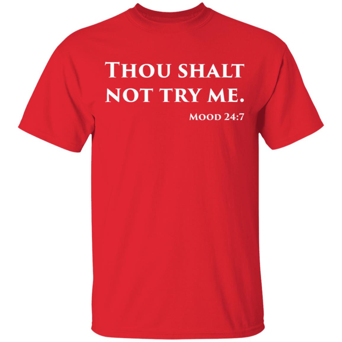 Thou Shalt Not Try Me Mood 24 7 shirt black hoodie - Teechipus