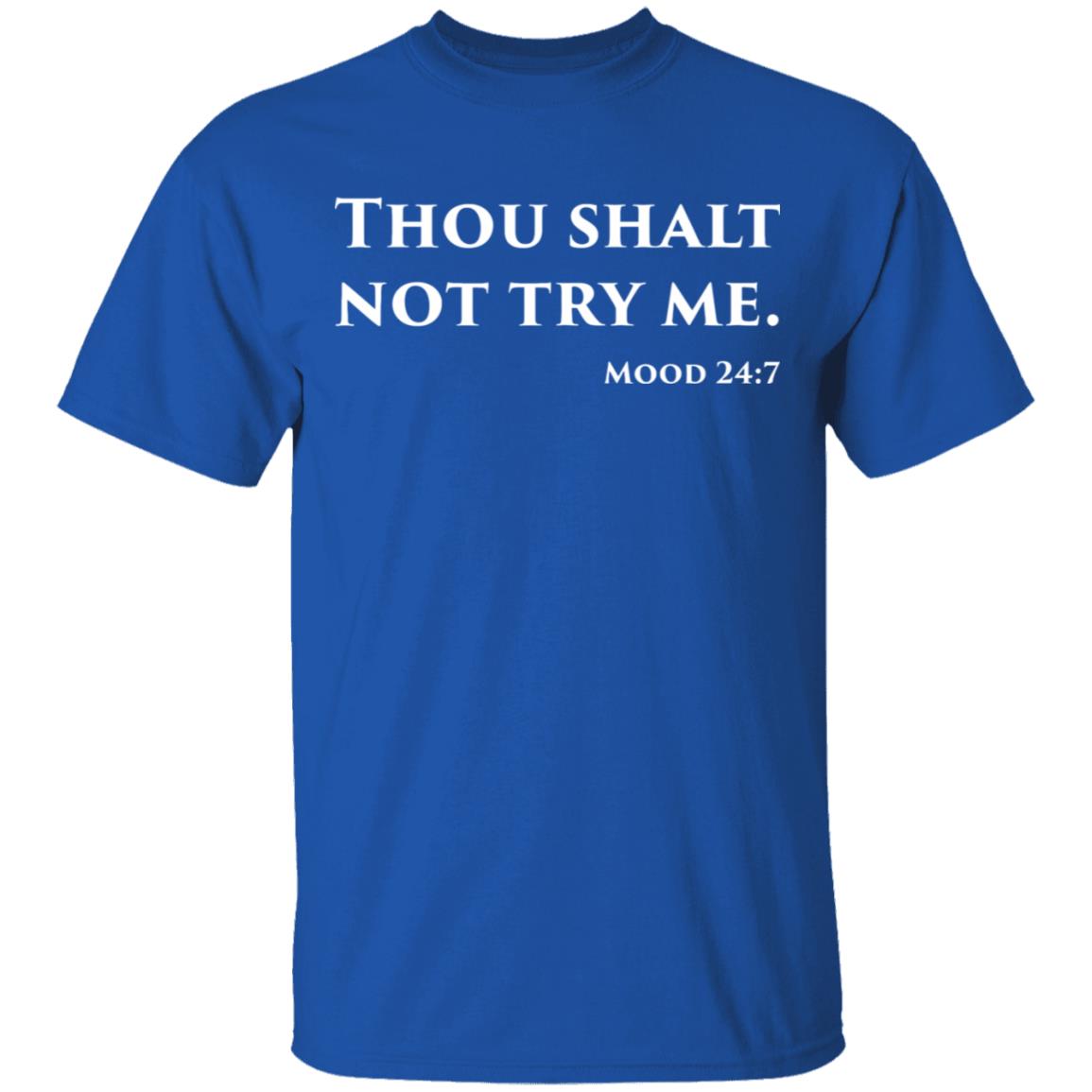 Thou Shalt Not Try Me Mood 24 7 shirt black hoodie - Teechipus