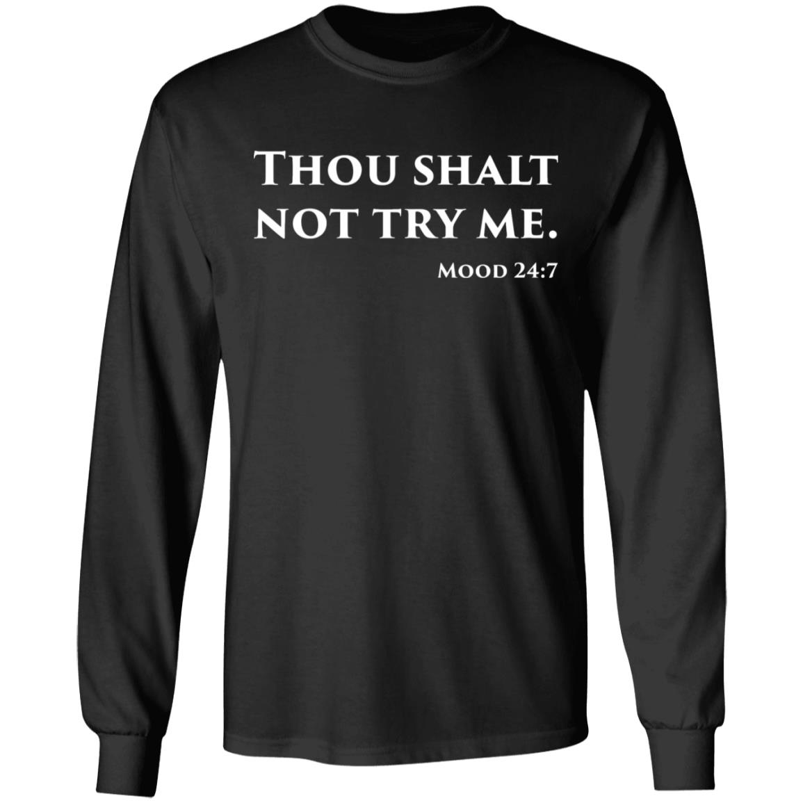 Thou Shalt Not Try Me Mood 24 7 shirt black hoodie - Teechipus