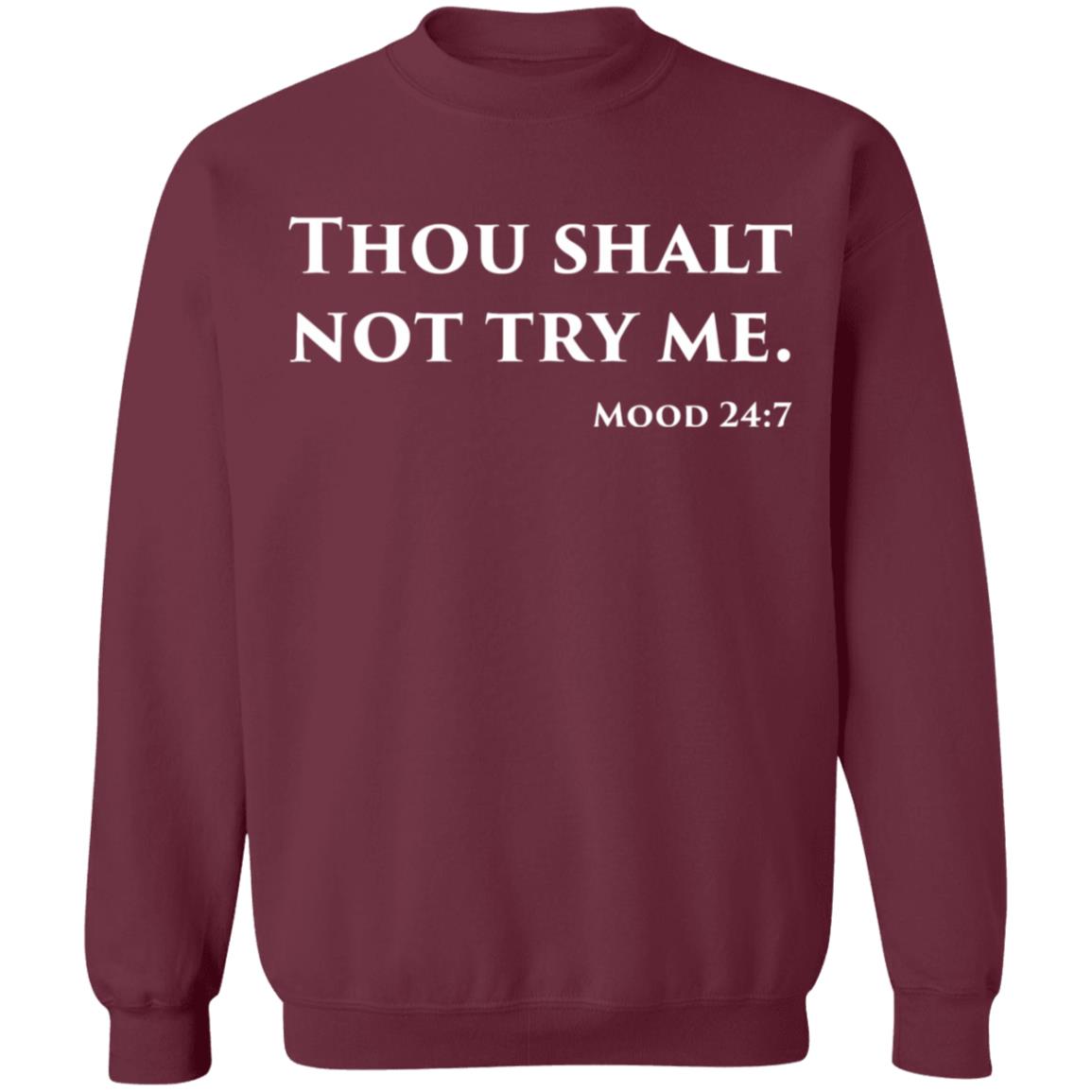 Thou Shalt Not Try Me Mood 24 7 shirt black hoodie - Teechipus