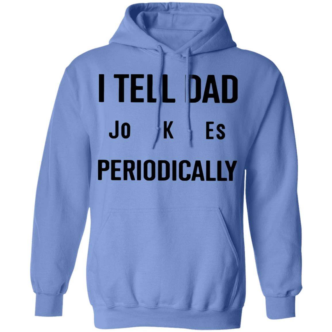 I Tell Dad Jokes Periodically T Shirt white hoodie sweatshirt - Teechipus