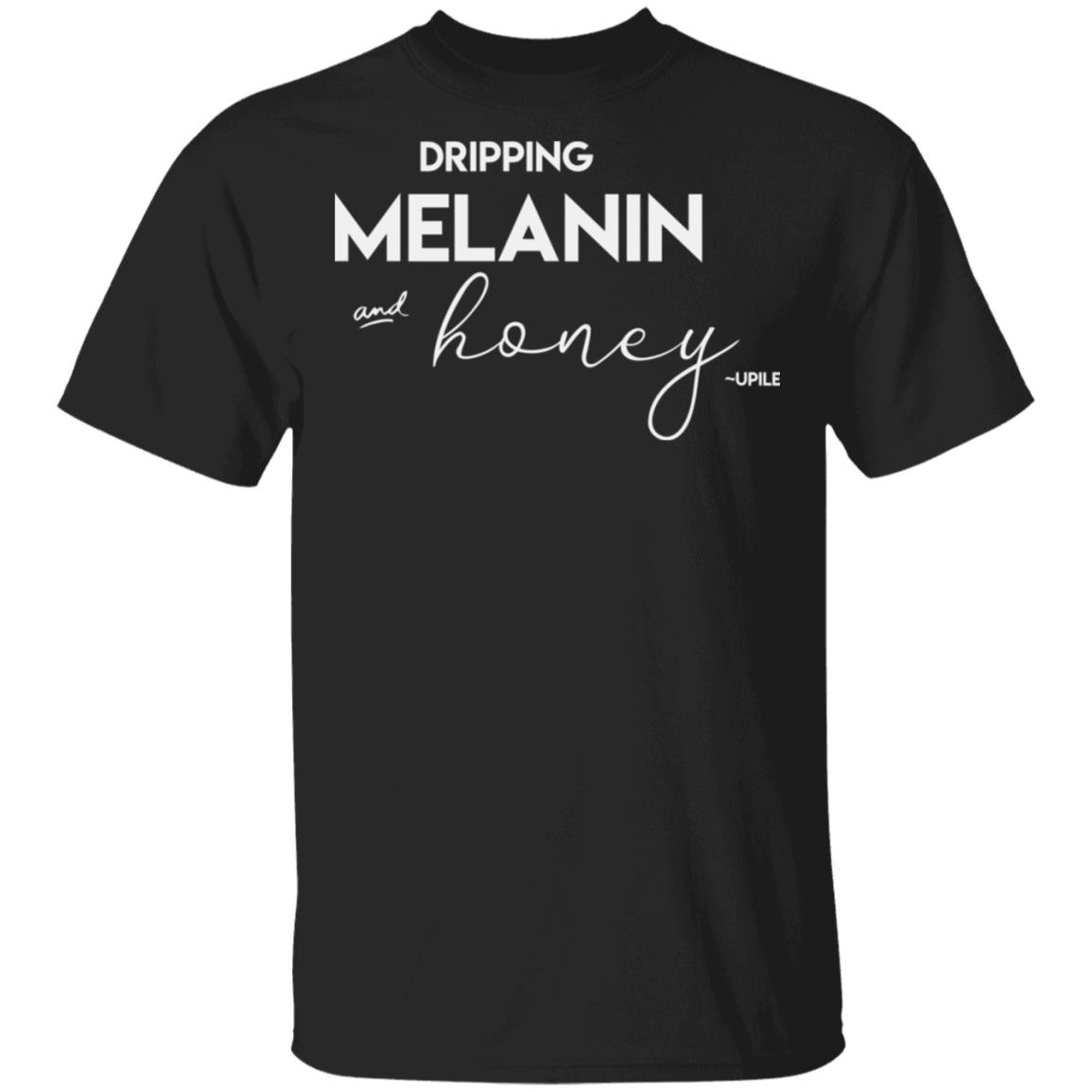 dripping melanin shirt black hoodie t shirt - Teechipus